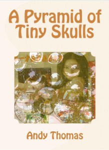 A Pyramid of Tiny Skulls - Andy Thomas G0SFJ